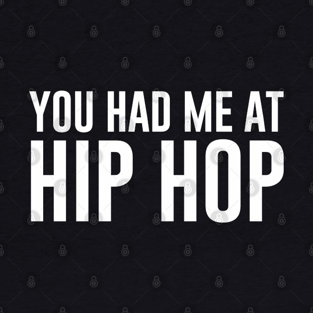 You Had Me at Hip Hop by newledesigns